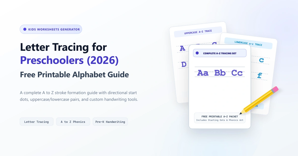 Letter Tracing for Preschoolers: Free Printable Alphabet Worksheets (2026 Guide)